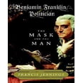 thumbnail image 1 of Benjamin Franklin, Politician: The Mask and the Man, 1 of 2