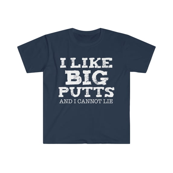 I like big putts and I cannot lie Unisex T-shirt S-3XL funny golf golfing