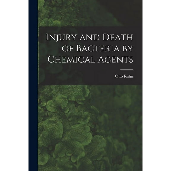 Injury and Death of Bacteria by Chemical Agents, (Paperback)