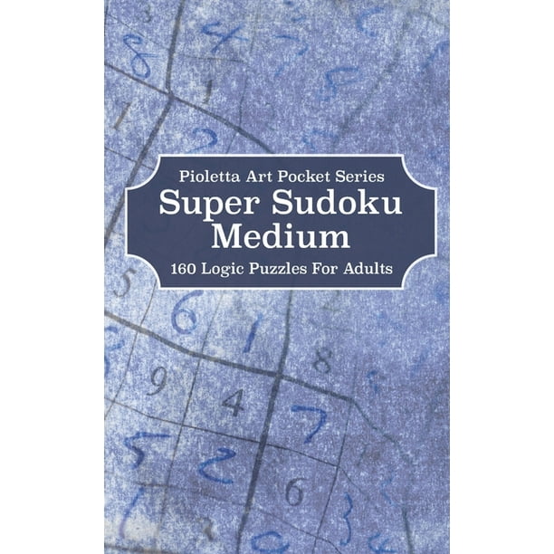 Pioletta Art Pocket Super Sudoku Medium 160 Logic Puzzles For Adults Paperback Walmart Com Walmart Com