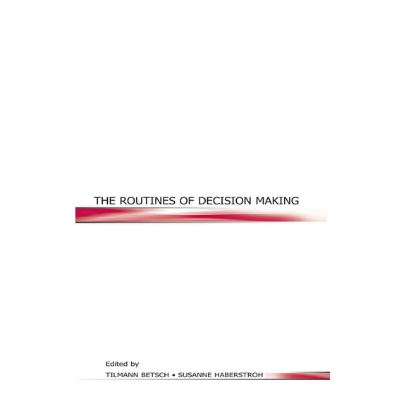 The Routines of Decision Making, (Hardcover)