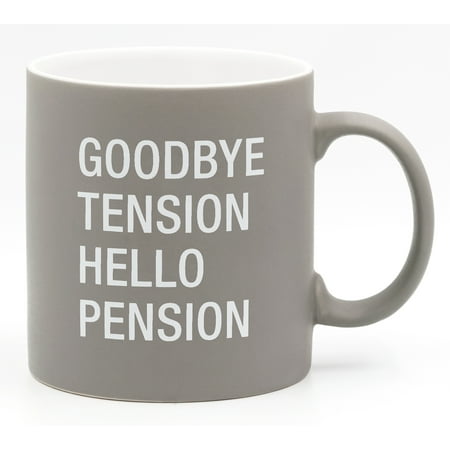 

Goodbye Tension Hello Pension Grey 20 Ounce Ceramic Coffee Mug in Gift Box