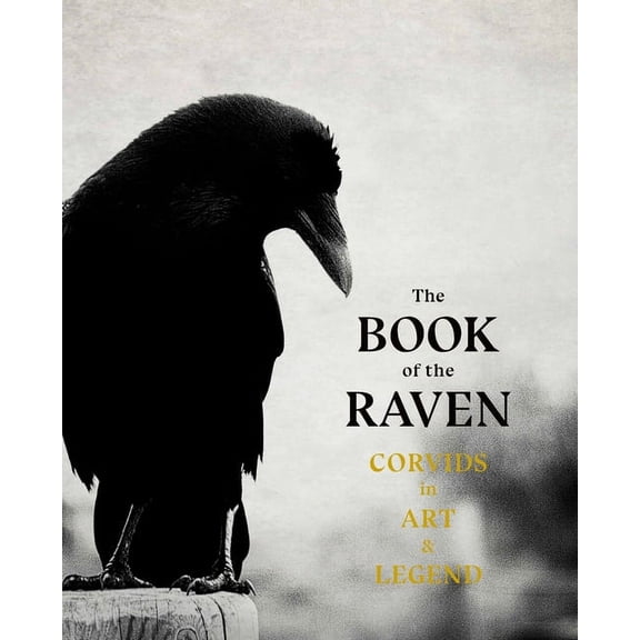 The Book of the Raven: Corvids in Art and Legend, (Paperback)