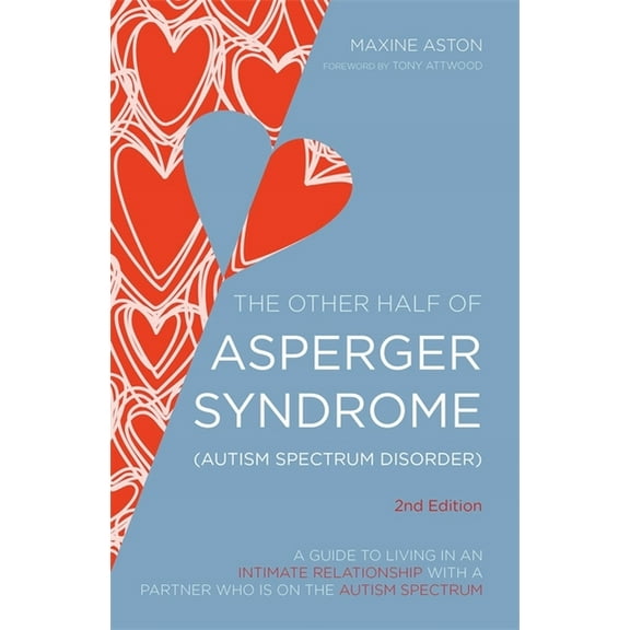 The Other Half of Asperger Syndrome (Autism Spectrum Disorder): A Guide to Living in an Intimate Relationship with a Par, (Paperback)