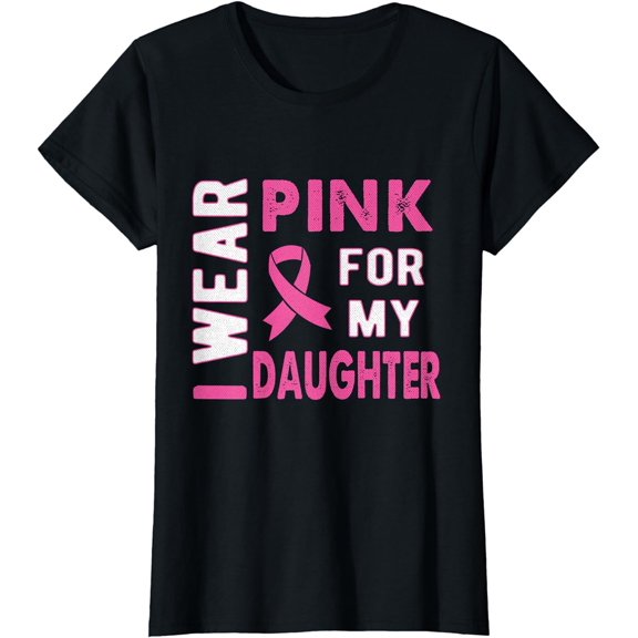 I Wear Pink for My Daughter Breast Cancer Awareness T Shirt