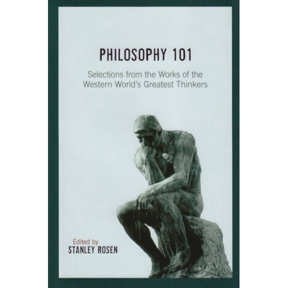 Pre-Owned Philosophy 101: Selections from the Works of the Western World's Greatest Thinkers (Hardcover) 0517229870 9780517229873
