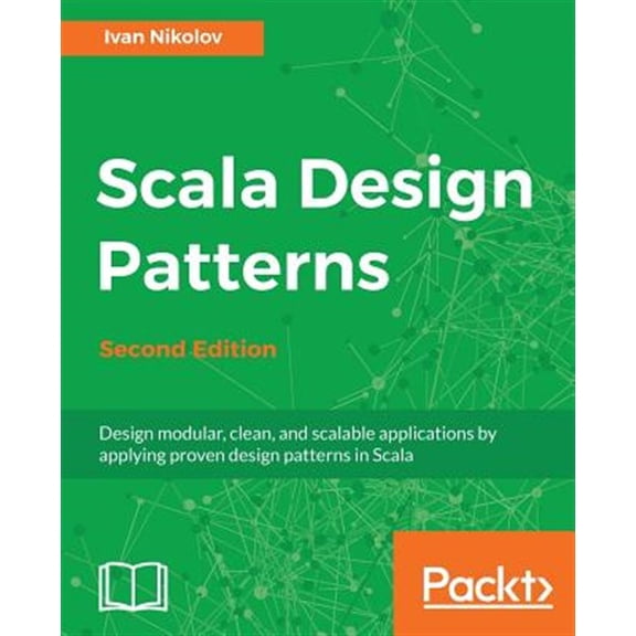 Pre-Owned Scala Design Patterns, Second Edition (Paperback) 178847130X 9781788471305