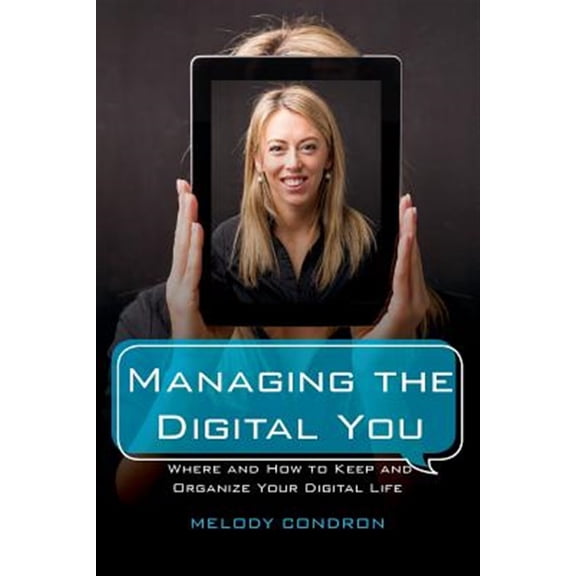 Pre-Owned Managing the Digital You: Where and How to Keep and Organize Your Digital Life (LITA Guides) Paperback