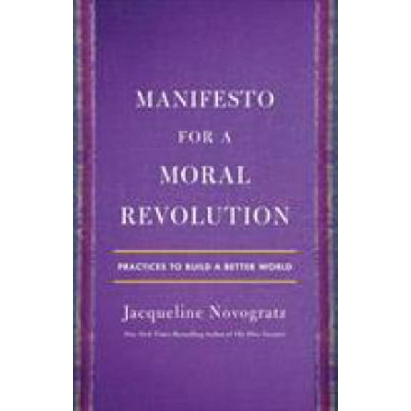 Pre-Owned Manifesto for a Moral Revolution: Practices to Build a Better World (International Edition) (Paperback) 1250759269 9781250759269