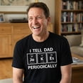 thumbnail image 4 of Mens I Tell Dad Jokes Periodically T Shirt Funny Science Fathers Day Nerdy Graphic Tee Graphic Tees, 4 of 8