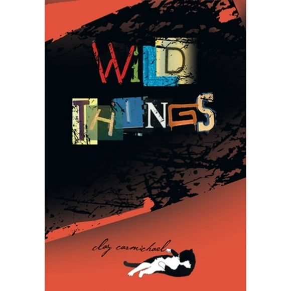 Pre-Owned Wild Things (Paperback 9781590789148) by Clay Carmichael