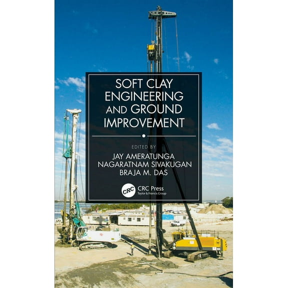 Soft Clay Engineering and Ground Improvement, (Hardcover)