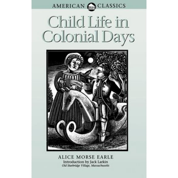 American Classics Child Life in Colonial Days, (Paperback)