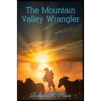 The Mountain Valley Wrangler (Paperback) by Todd Trapani, Danil Vnoutchko, Robert M Starr