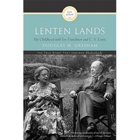 Pre-Owned Lenten Lands: My Childhood with Joy Davidman and C.S. Lewis (Paperback) 0060634472 9780060634476
