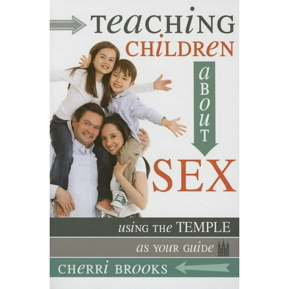 Teaching Children about Sex: Using the Temple as Your Guide (Paperback)