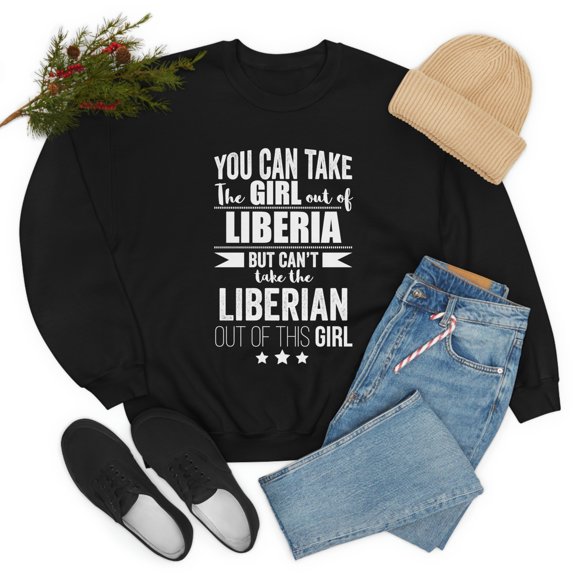 Can't take Liberian Pride out of the Girl Unisex Sweatshirt S-2XL Liberia