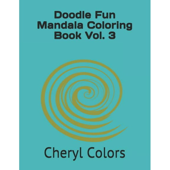 Doodle Fun Mandala Coloring Book Vol. 3  Paperback  1081221623 9781081221621 Cheryl Colors