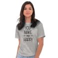 thumbnail image 5 of You Make Me Happy Funny Shirt | Cute Gift Inspirational Cool T-Shirt Tee, 5 of 5