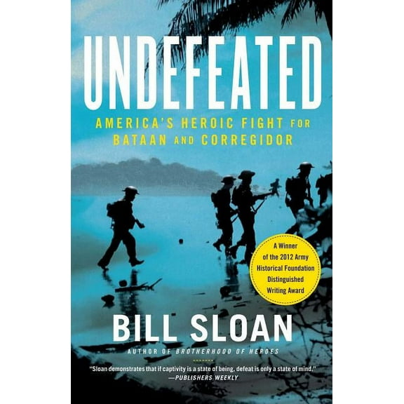 Undefeated: America's Heroic Fight for Bataan and Corregidor, (Paperback)