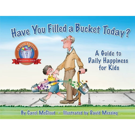 Have You Filled a Bucket Today?: A Guide to Daily Happiness for Kids