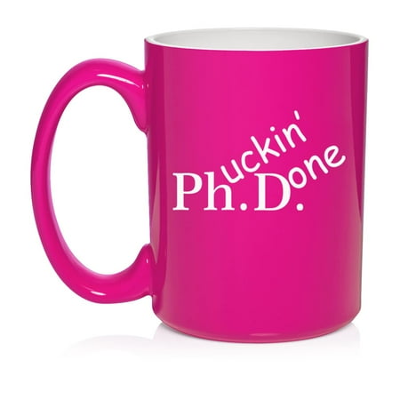 

PHD Phuckin Done Graduation Gift Student Funny Ceramic Coffee Mug Tea Cup Gift for Her Him Friend Coworker Wife Husband (15oz Hot Pink)