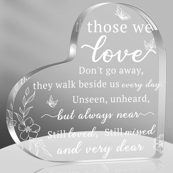 Bereavement Acrylic Heart Sign Gifts, Those We Love Don't Go Away Sign Gifts, Sympathy Gift for Loss of Loved One Remembrance Decor, Acrylic Memorial Gift, Table Decor(white)