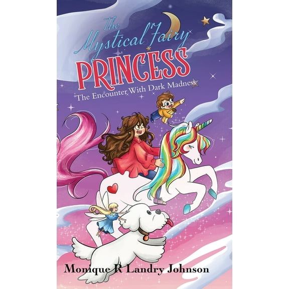 The Mystical Fairy Princess: The Encounter With Dark Madness, (Hardcover)