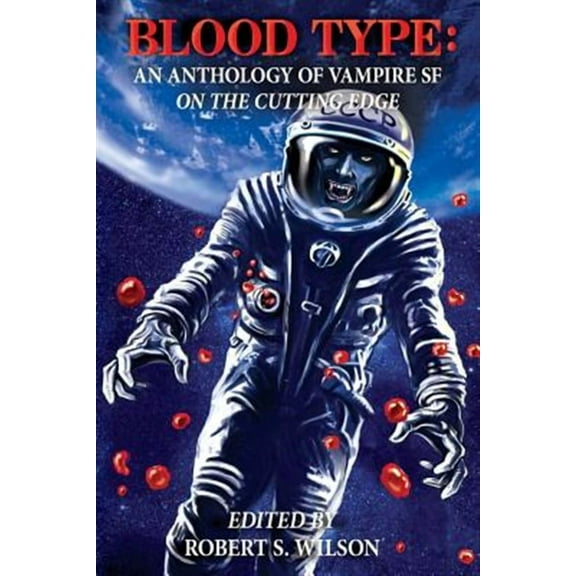 Blood Type: An Anthology of Vampire SF on the Cutting Edge (Paperback)