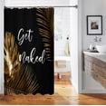 thumbnail image 5 of Gold Tropical Leaves Shower Curtain, Get Naked White Quotes Boho Hawaii Plants Botanical Monstera Palm Leaf Chic Modern Bathroom Decor, Waterproof Fabric Black Shower Curtain, 72 X 72 Inch, 5 of 6