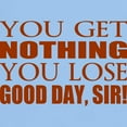 thumbnail image 3 of CafePress - You Lose Good Day Sir T Shirt - Men's Classic Graphic T-Shirt, 3 of 4
