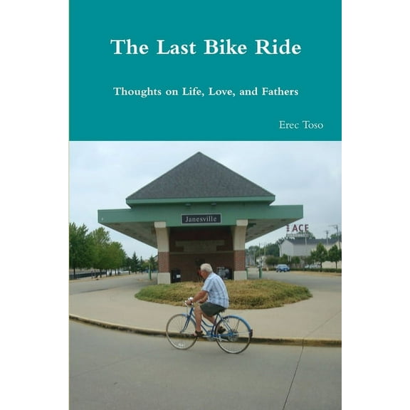 The Last Bike Ride, (Paperback)
