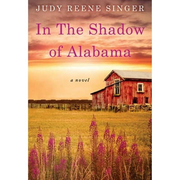In the Shadow of Alabama  Paperback  Judy Reene Singer