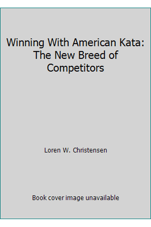 Pre-Owned Winning With American Kata: The New Breed of Competitors (Paperback) 087364509X 9780873645096