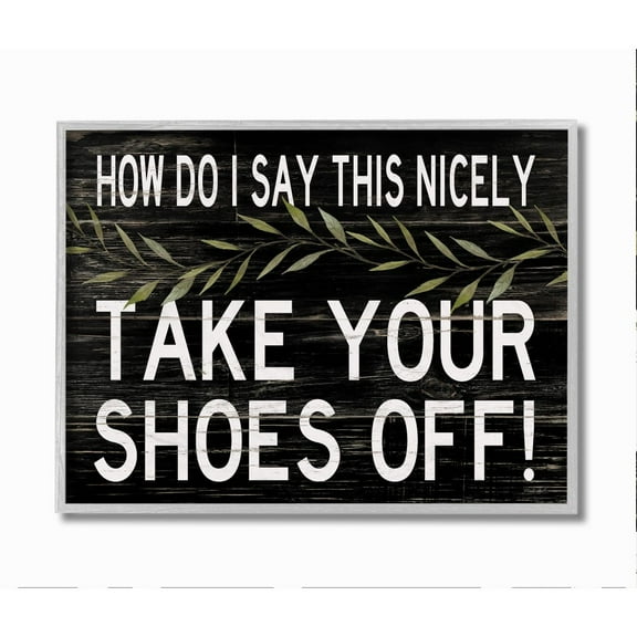 Stupell Industries Take Your Shoes Off Phrase Funny Home Welcome Sign Framed Wall Art Design by Cindy Jacobs, 16" x 20", Gray Framed