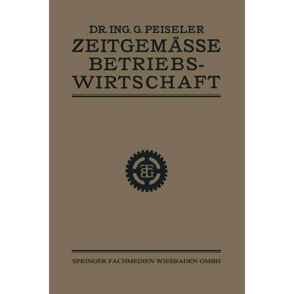 Zeitgemässe Betriebswirtschaft: I. Teil: Grundlagen, (Paperback)