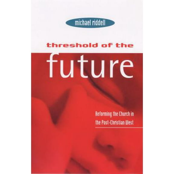 Pre-Owned Threshold of the Future: Reforming the Church in the Post-Christian West (Paperback) 0281050554 9780281050550
