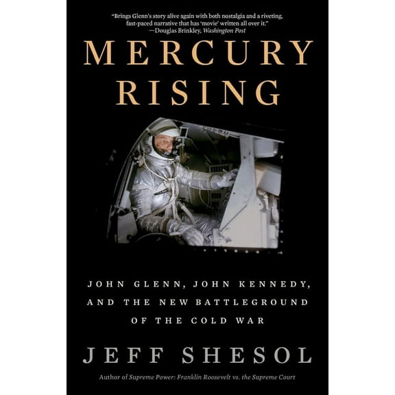 Mercury Rising: John Glenn, John Kennedy, and the New Battleground of the Cold War, (Paperback)
