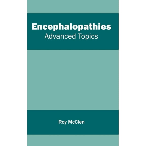 Encephalopathies: Advanced Topics, (Hardcover)