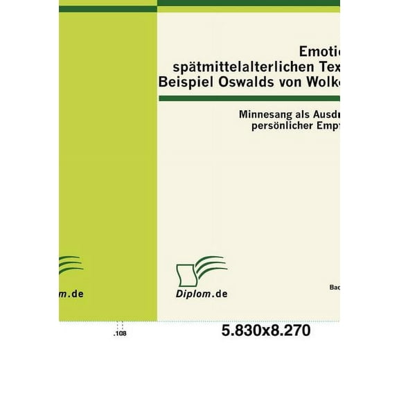 Emotionen in spätmittelalterlichen Texten am Beispiel Oswalds von Wolkenstein: Minnesang als Ausdrucksform persönlicher Empfindungen (Paperback)
