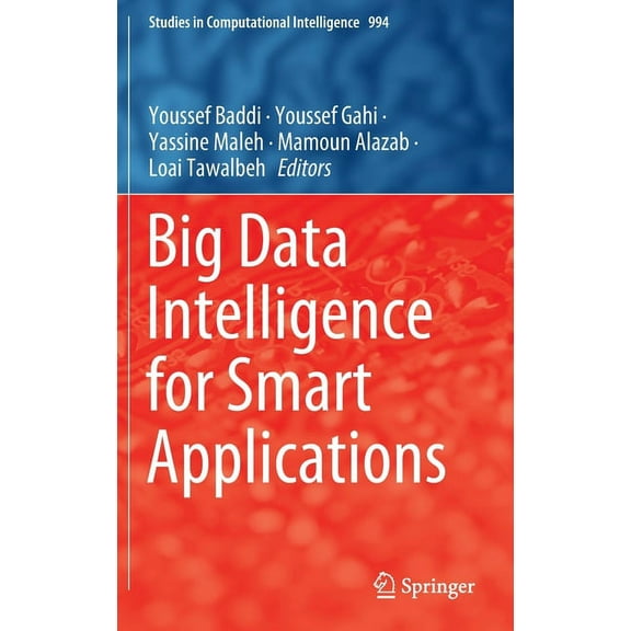 Studies in Computational Intelligence Big Data Intelligence for Smart Applications, Book 994, (Hardcover)