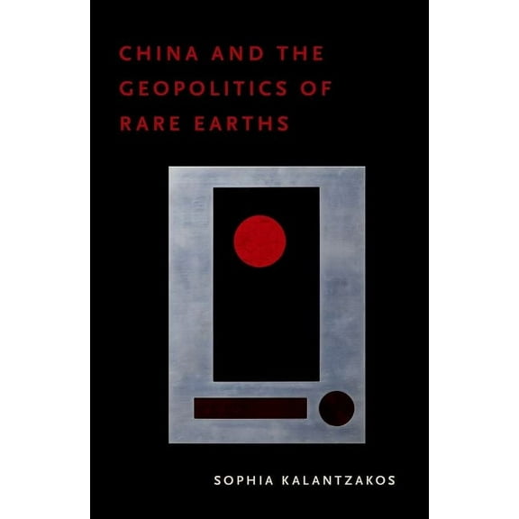 China and the Geopolitics of Rare Earths, (Paperback)