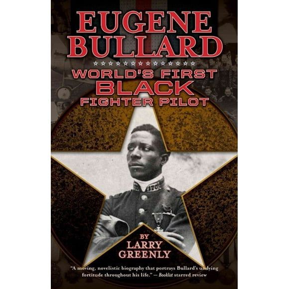 Eugene Bullard: World's First Black Fighter Pilot