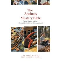 The Anthrax Mastery Bible: Your Blueprint for Complete Anthrax Management, (Paperback)
