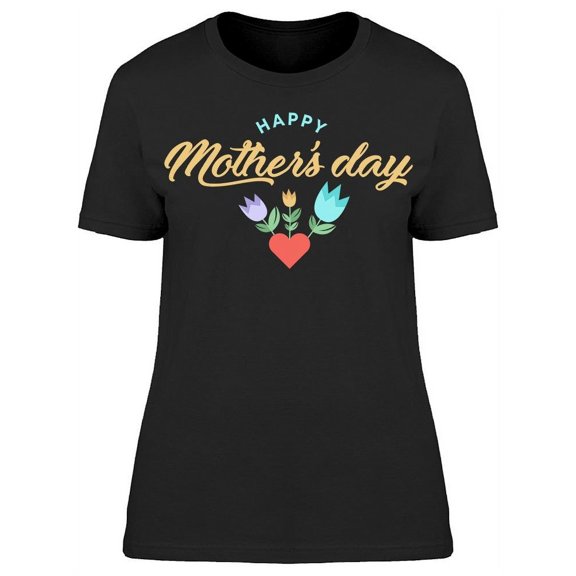 I'm Happy To Have The Best Mom T-Shirt Women -Image by Shutterstock, Female Large