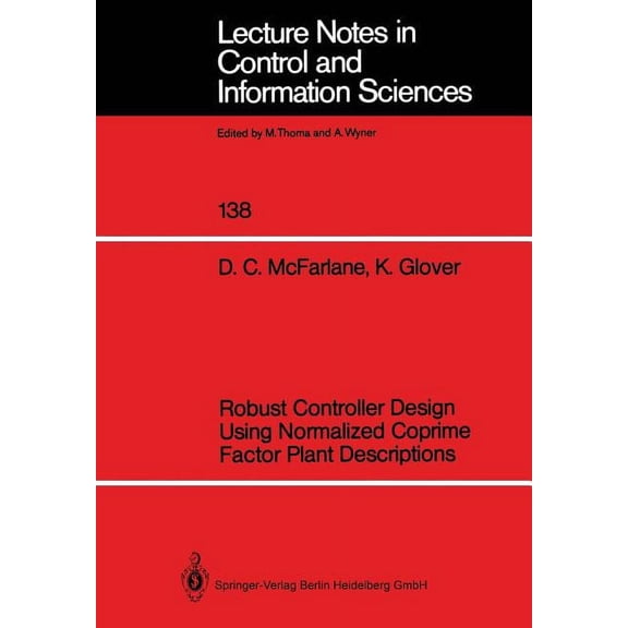 Lecture Notes in Control and Information Robust Controller Design Using Normalized Coprime Factor Plant Descriptions, Book 138, (Paperback)