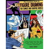The Complete Guide to Figure Drawing for Comics and Graphic Novels