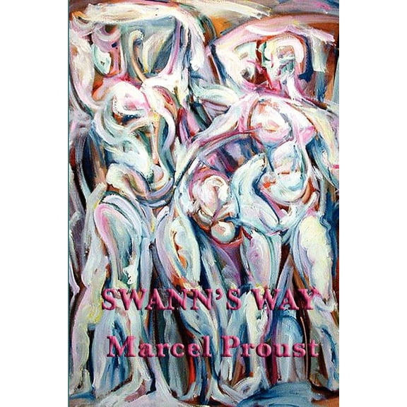 Swann's Way: The First Volume of In Search of Lost Time, (Paperback)
