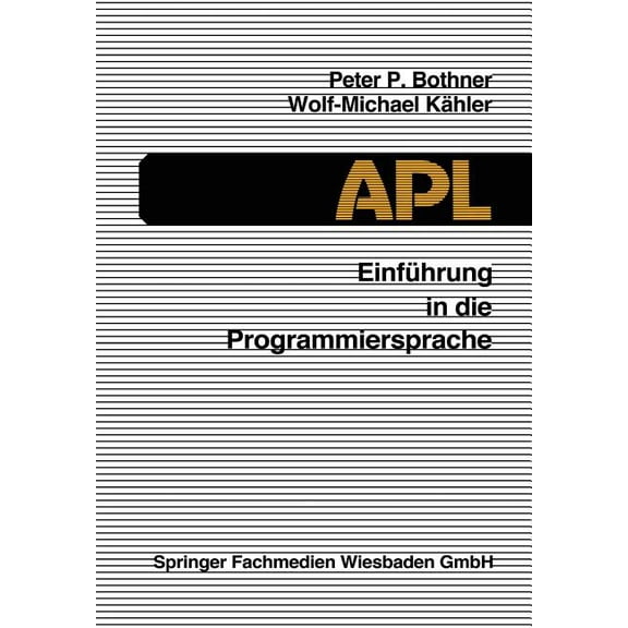 EinfÃ¼hrung in Die Programmiersprache APL, (Paperback)