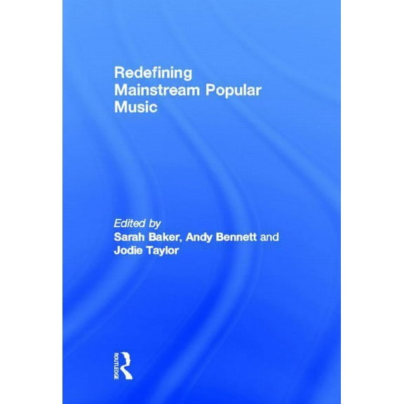 Redefining Mainstream Popular Music, (Hardcover)